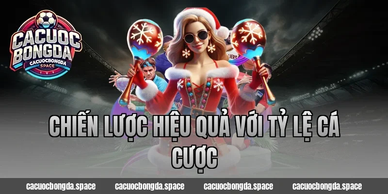 Chiến Lược Hiệu Quả Với Tỷ Lệ Cá Cược