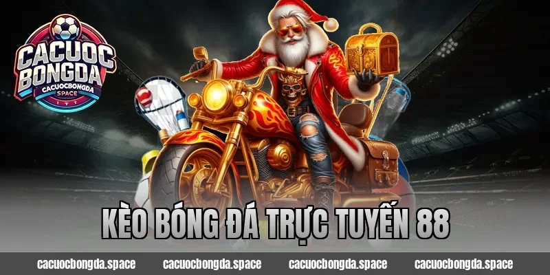 kèo bóng đá trực tuyến 88