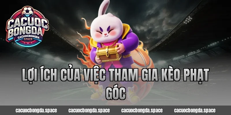 Lợi ích của việc tham gia kèo phạt góc
