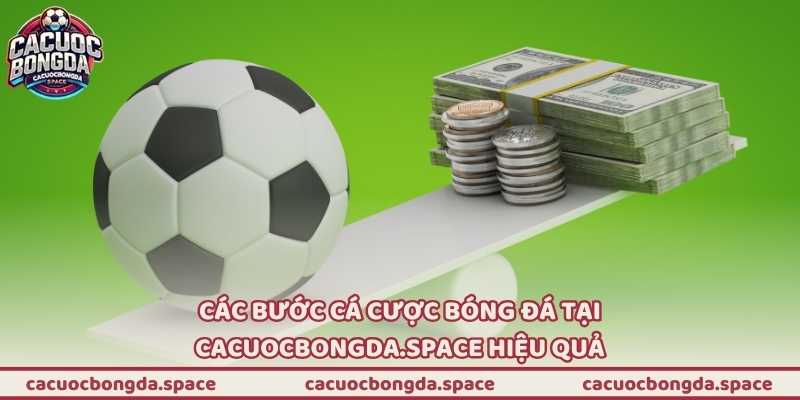 Các bước cá cược bóng đá tại Cacuocbongda.space hiệu quả
