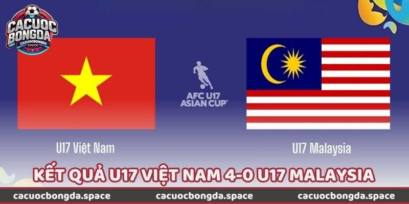 Đại Thắng Kết Quả U17 Việt Nam 4-0 U17 Malaysia Chấn Động