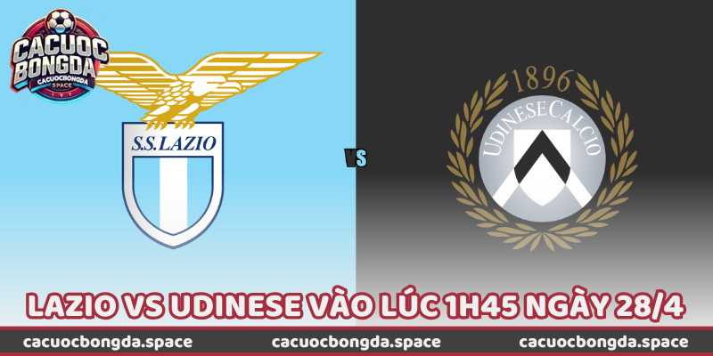 Nhận Định Bóng Đá Lazio Vs Udinese Vào Lúc 1h45 Ngày 28/4
