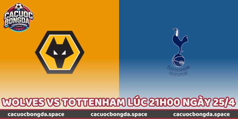 Nhận Định Bóng Đá Wolves Vs Tottenham Lúc 21h00 Ngày 25/4